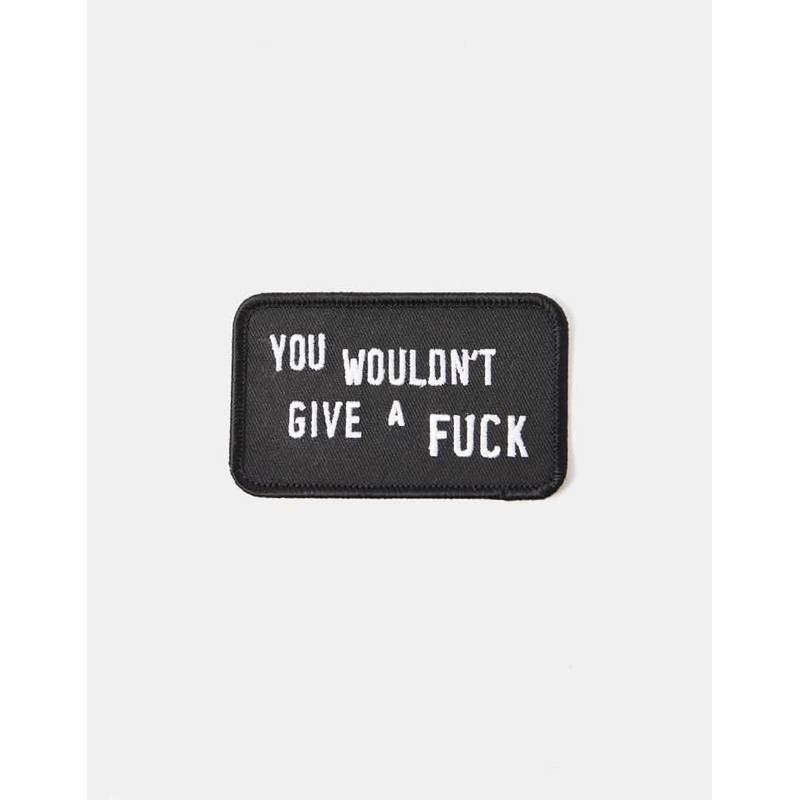 You Wouldn’t Embroidered Patch – Black